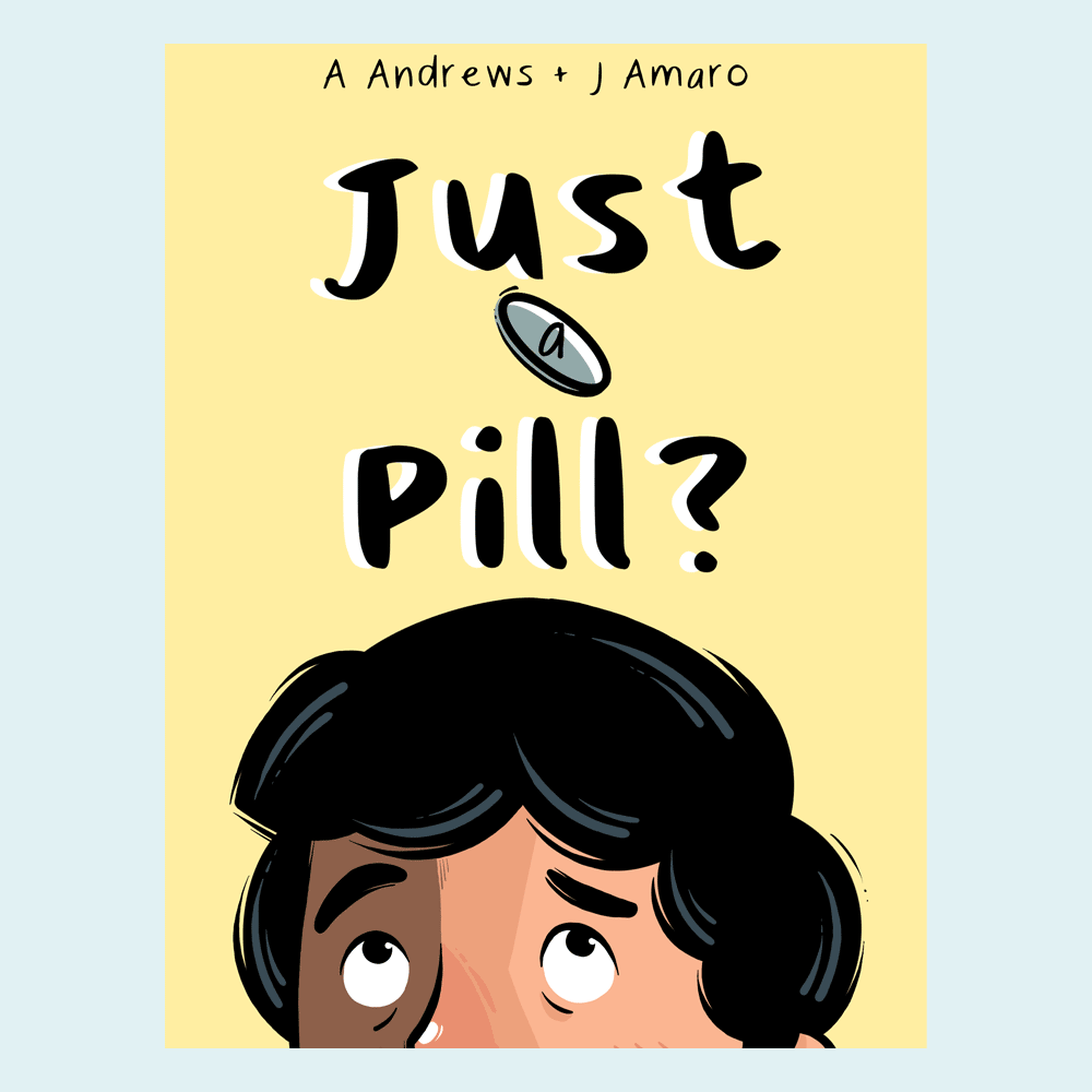 Cover for Just a Pill? by A. Andrews and J. Amaro. A person’s head peeks up from the bottom of the image, looking questioningly at the title above.
